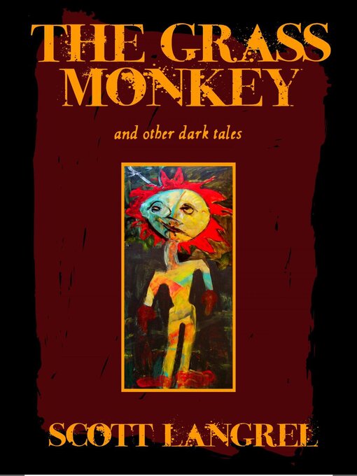 Title details for The Grass Monkey and Other Dark Tales (A Finn McCoy Paranormal Prequel) by Scott Langrel - Available